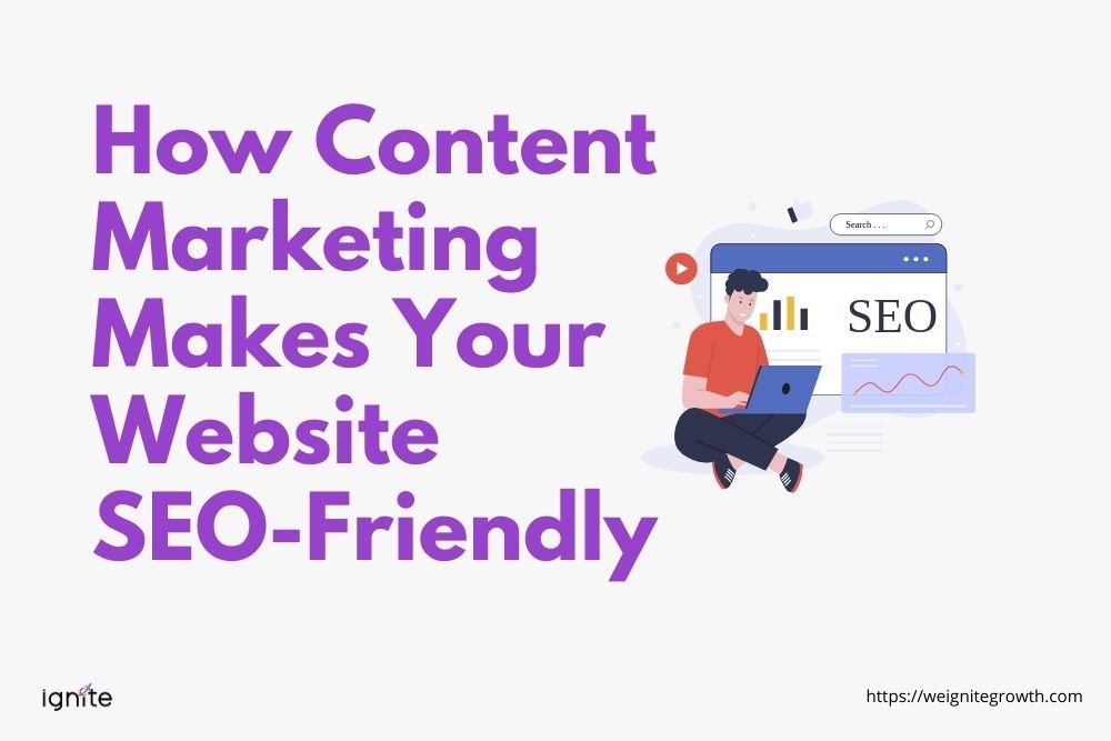 How Content Marketing Makes Your Website SEO-Friendly