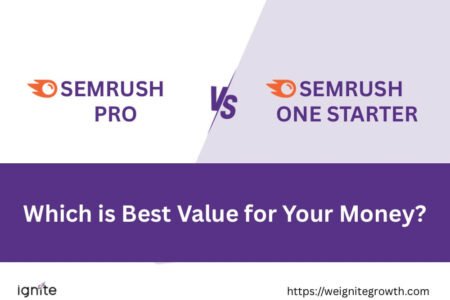 Semrush Pro VS Semrush One Starter. Which is the Best Value for Your Money_